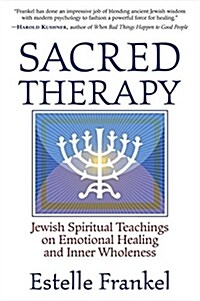 Sacred Therapy: Jewish Spiritual Teachings on Emotional Healing and Inner Wholeness (Paperback)