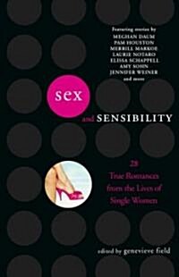 Sex and Sensibility: 28 True Romances from the Lives of Single Women (Paperback, Original)