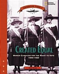 Created Equal (Direct Mail Edition): Women Campaign for the Right to Vote 1840 - 1920 (Hardcover)