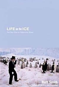 Life on the Ice: No One Goes to Antarctica Alone (Paperback)