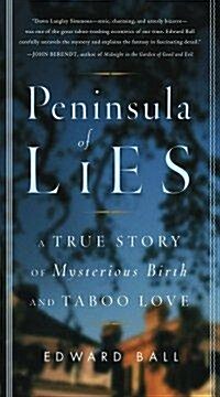 Peninsula of Lies: A True Story of Mysterious Birth and Taboo Love (Paperback)