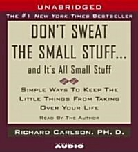 [중고] Don‘t Sweat the Small Stuff...and It‘s All Small Stuff: Simple Things to Keep the Little Things from Taking Over Your Life                        (Audio CD)