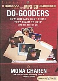 Do-Gooders: How Liberals Hurt Those They Claim to Help (and the Rest of Us) (MP3 CD, Library)