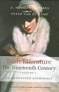 Irish Literature the Nineteenth Century Volume I: An Annotated Anthology (Hardcover)