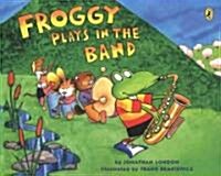 Froggy Plays in the Band (Prebound, Turtleback Scho)