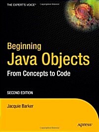 Beginning Java Objects: From Concepts to Code (Paperback, 2)