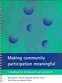 Making Community Participation Meaningful : A Handbook for Development and Assessment (Paperback)