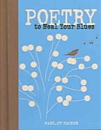 Poetry To Heal Your Blues (Hardcover)