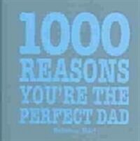 1000 Reasons Youre The Perfect Dad (Paperback)