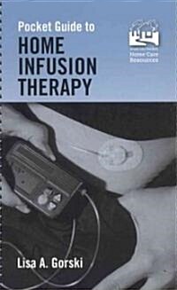 Pocket Guide to Home Infusion Therapy (Spiral)