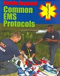 Florida Regional Common EMS Protocols (Paperback)