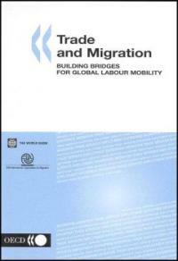 Trade and migration : building bridges for global labour mobility