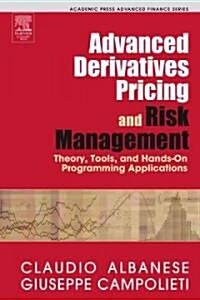 Advanced Derivatives Pricing And Risk Management (Hardcover, CD-ROM)