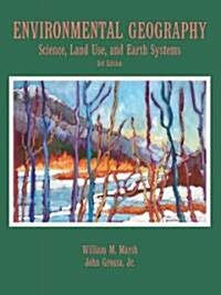 Environmental Geography: Science, Land Use, and Earth Systems (Hardcover, 3, Revised)