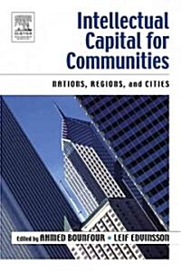 Intellectual Capital for Communities : Nations, Regions, and Cities (Paperback)