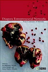 Diaspora Entrepreneurial Networks: Four Centuries of History (Hardcover)