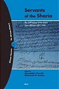 Servants of the Sharia (2 Vols): The Civil Register of the Qadis Court of Brava 1893-1900 (Paperback)