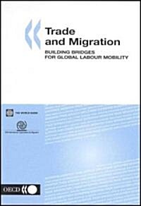 Trade and Migration: Building Bridges for Global Labour Mobility (Paperback)