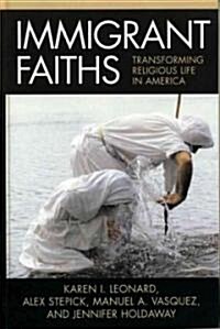 Immigrant Faiths: Transforming Religious Life in America (Hardcover)