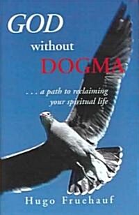 God Without Dogma (Hardcover)