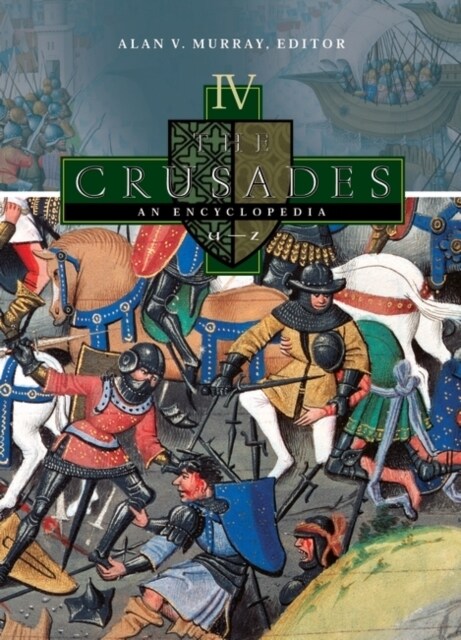 The Crusades: An Encyclopedia [4 Volumes] (Hardcover)