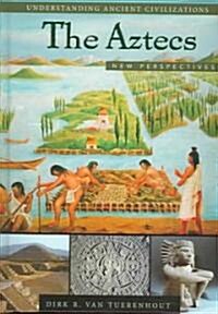 The Aztecs: New Perspectives (Hardcover)