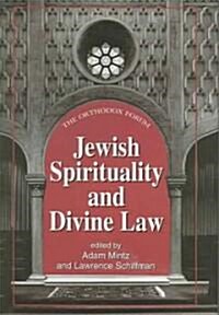 Jewish Spirituality And Divine Law (Hardcover)