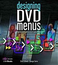 Designing DVD Menus : How to Create Professional-Looking DVDs (Paperback)