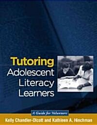 Tutoring Adolescent Literacy Learners: A Guide for Volunteers (Paperback)