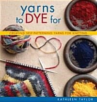 Yarns to Dye for (Paperback)