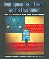 New Approaches on Energy and the Environment: Policy Advice for the President (Paperback)