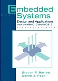Embedded Systems: Design and Applications with the 68hc12 and Hcs12 (Paperback)
