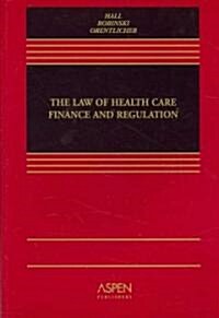 The Law of Health Care Finance and Regulation (Paperback, 1st)