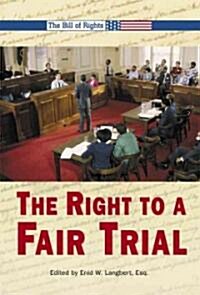The Right to a Fair Trial (Library Binding)