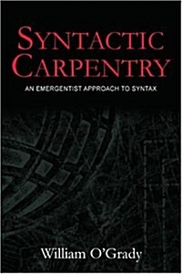 Syntactic Carpentry: An Emergentist Approach to Syntax (Paperback)
