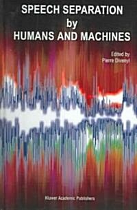 Speech Separation By Humans And Machines (Hardcover)