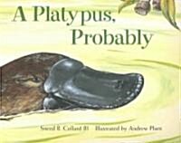 A Platypus, Probably (Paperback)
