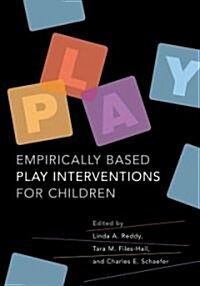 Empirically-Based Play Interventions for Children (Hardcover)