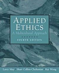 Applied Ethics: A Multicultural Approach (Paperback, 4)