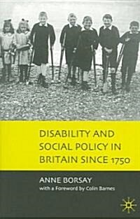 Disability and Social Policy in Britain Since 1750 : A History of Exclusion (Paperback)
