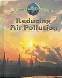 Reducing Air Pollution (Library Binding)