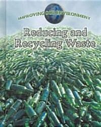 Reducing and Recycling Waste (Library Binding)