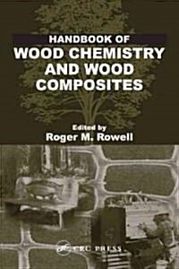 Handbook of Wood Chemistry and Wood Composites (Hardcover)