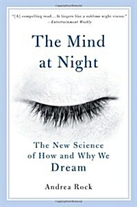 The Mind at Night: The New Science of How and Why We Dream (Paperback, Paperback)