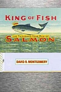 King of Fish: The Thousand-Year Run of Salmon (Paperback)