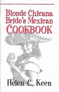 Blonde Chicana Brides Mexican Cookbook (Paperback)