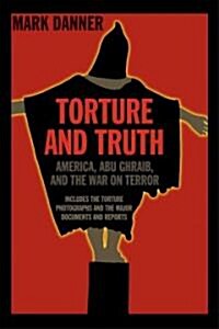Torture and Truth: America, Abu Ghraib, and the War on Terror (Paperback)