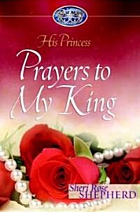 Prayers to My King: His Princess (Hardcover)