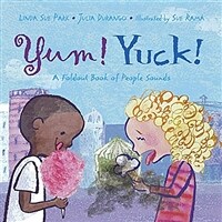 Yum! Yuck! : a foldout book of people sounds 