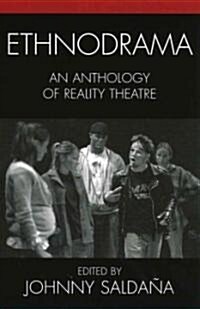 Ethnodrama: An Anthology of Reality Theatre (Paperback)